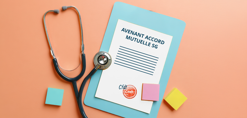 AVENANT ACCORD MUTUELLE SG - Pourquoi la CFDT SG signe-t-elle ?